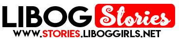 liboggirls.net|LIBOG STORIES – Daily Updated Filipino Sex Stories.